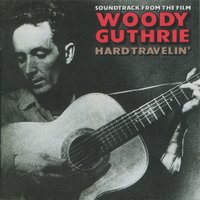 Hard Travelin' - Ramblin' Jack Elliott, Arlo Guthrie, Sonny Terry