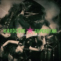 Because Of You - Hardcore Superstar