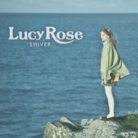 Shiver - Lucy Rose, Jack Steadman, Joe Steer