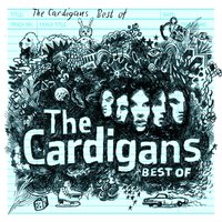 I Need Some Fine Wine And You, You Need To Be Nicer - The Cardigans