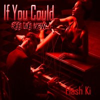 If You Could See Me Now - Flash Ki