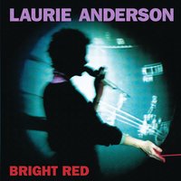 Bright Red - Laurie Anderson