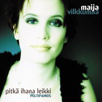 Ei ikinä sun - Maija Vilkkumaa