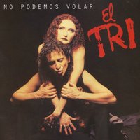 Chilango exiliado - El Tri