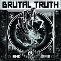 End TIme - Brutal Truth