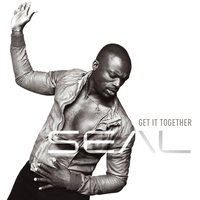 Get It Together - Seal, Peter Rauhofer