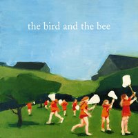 I Hate Camera - The Bird And The Bee