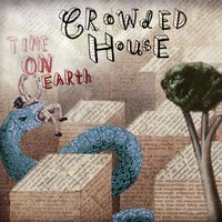 Walked Her Way Down - Crowded House