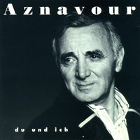 Unvergesslich (Inoubliable) - Charles Aznavour