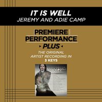 It Is Well (With My Soul) ((feat. Adie Camp) Low Key-Premiere Performance Plus w/o Background Vocals) - Jeremy Camp, Adie