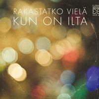 Rakastatko vielä kun on ilta - Tabula Rasa