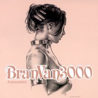 Astounded - Bran Van 3000, Curtis Mayfield, Eric Kupper
