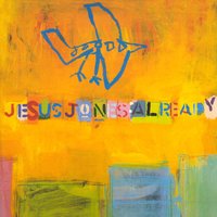 Look Out Tomorrow - Jesus Jones