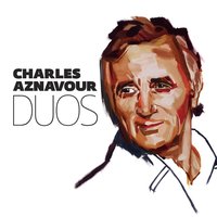 Mourir D'aimer - Charles Aznavour, Nana Mouskouri
