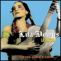 La Tequilera - Lila Downs, Max Baca, Flaco Jimenez