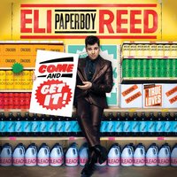 Come And Get It - Eli "Paperboy" Reed