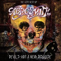 Devil's Got a New Disguise - Aerosmith