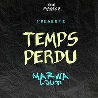 Temps Perdu - Marwa Loud