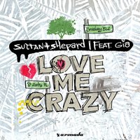 Love Me Crazy - Sultan + Shepard, GIA