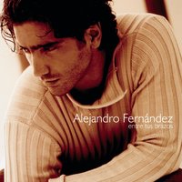 Entre Tus Brazos - Alejandro Fernandez