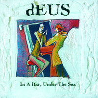 Guilty Pleasures - dEUS