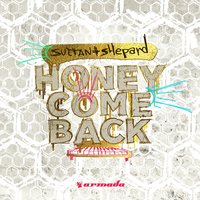 Honey Come Back - Sultan + Shepard
