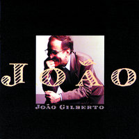 Sorriu Para Mim - João Gilberto