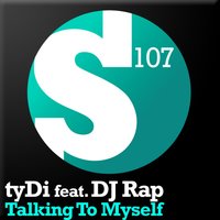 Talking To Myself - tyDi, DJ Rap