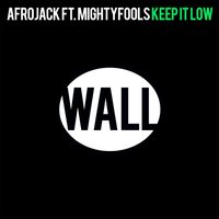 Keep It Low - Afrojack, MightyFools