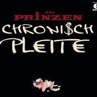 Chronisch Pleite - Die Prinzen