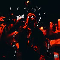Livin' It - Flipp Dinero