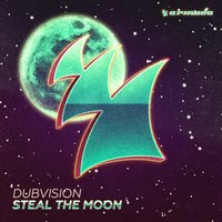 Steal The Moon - Dubvision