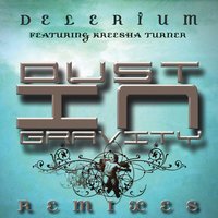 Dust In Gravity - Delerium, Kreesha Turner