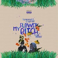 My Flower Bitch - Now Easy, KRESTALL / Courier