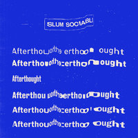 Afterthought - Slum Sociable