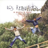 A Dos Amigos - Los Rebujitos
