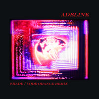 Adeline - alt-J, Code Orange, Hans Zimmer