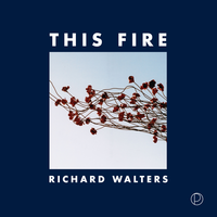 This Fire - Richard Walters