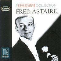 We’re In The Money (The Gold Diggers’ Song) (Gold Diggers of 1933) - Fred Astaire, Leo Reisman & His Orchestra