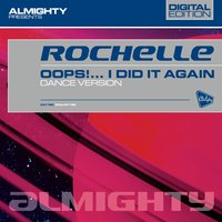 Oops!...I Did It Again - Rochelle
