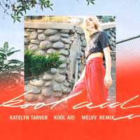 Kool Aid - Katelyn Tarver, Melvv