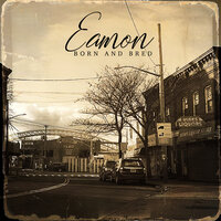 Born and Bred - Eamon