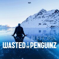 Euphoria - Wasted Penguinz