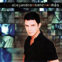 Hoy que no estás - Alejandro Sanz