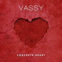 Concrete Heart - VASSY