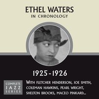 Refrigeratin' Papa (Mama's Gonna Warm You Up) (02-19-26) - Ethel Waters