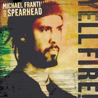 Yell Fire - Michael Franti, Spearhead