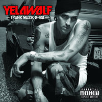 Pop The Trunk - Yelawolf