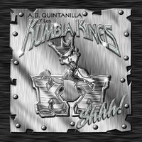 In Da Zone - A.B. Quintanilla III, Kumbia Kings