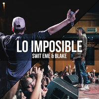 Lo Imposible - Blake, Swit Eme